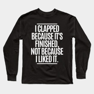 Oh well! Whatever... Long Sleeve T-Shirt